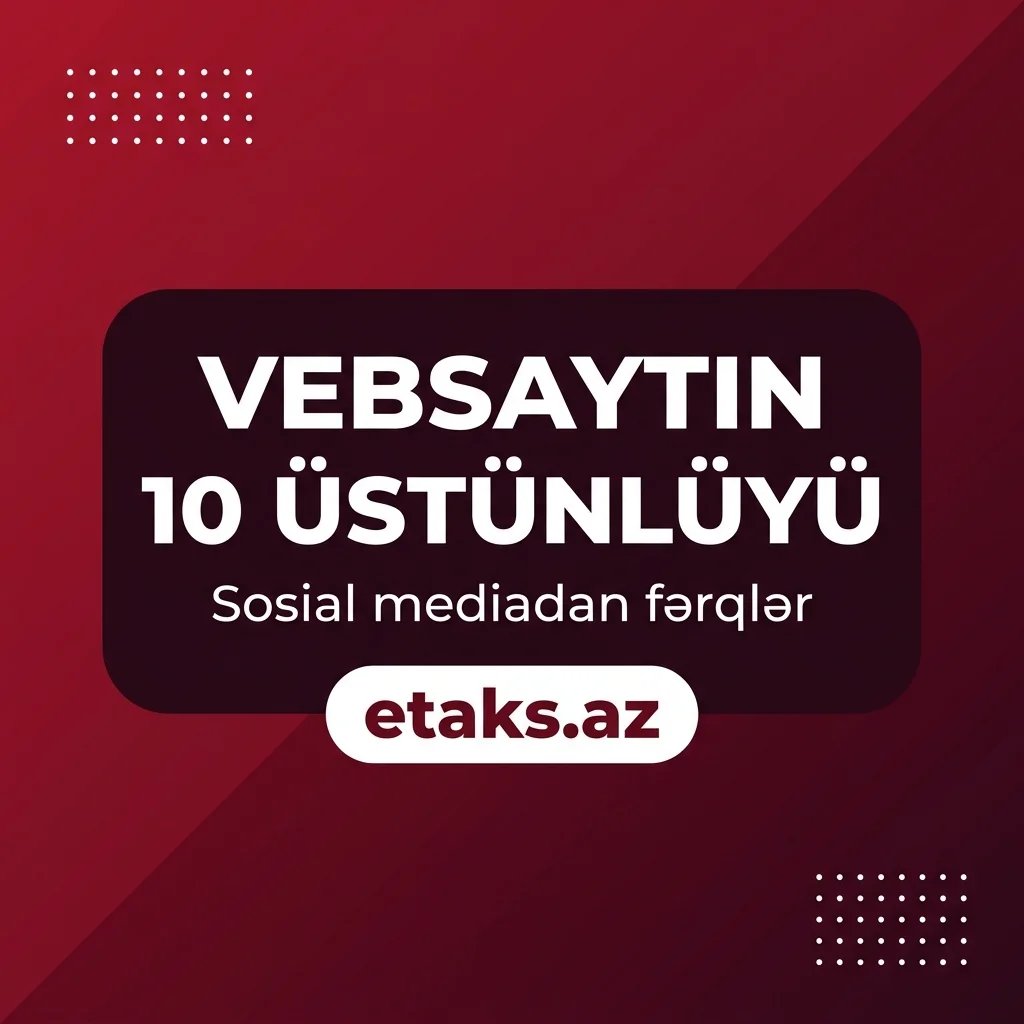 Vebsaytın sosial mediadan 10 üstünlüyü